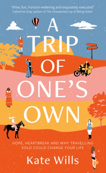 A Trip of One's Own by Kate Wills