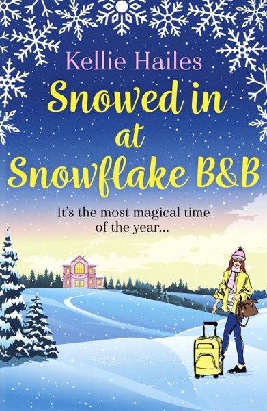 Snowed In At Snowflake B&B by Kellie Hailes