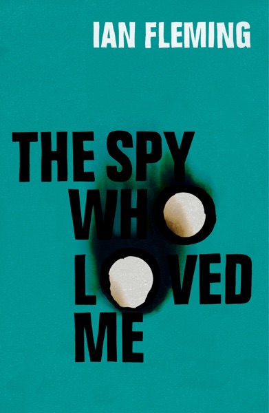 The Spy Who Loved Me by Ian Fleming