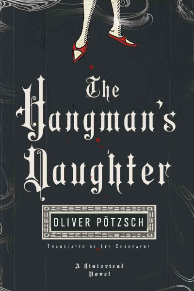 The Hangman's Daughter by Oliver Pötzch