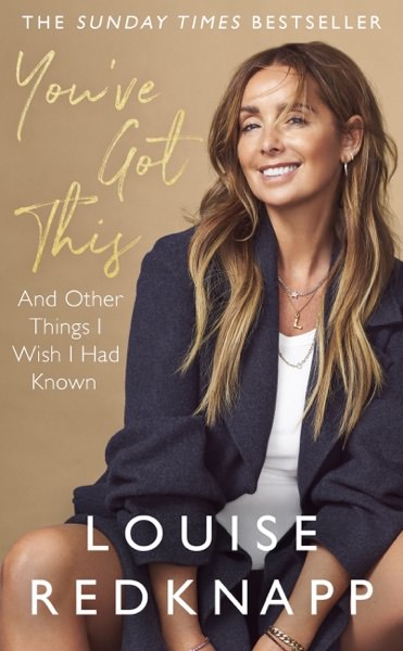 You've Got This by Louise Redknapp