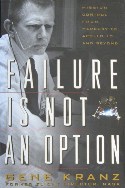 Failure is Not an Option by Gene Kranz