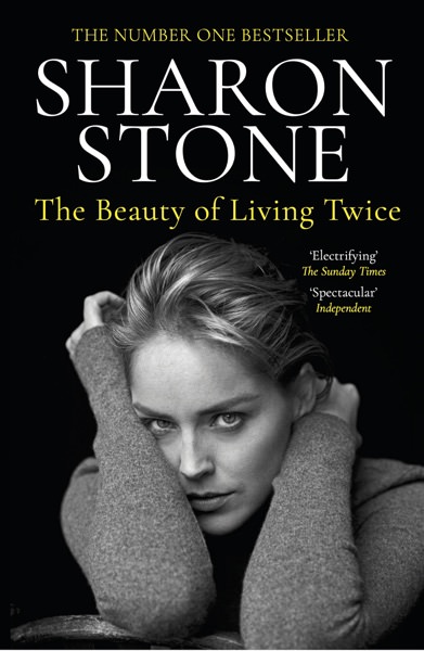 The Beauty of Living Twice by Sharon Stone