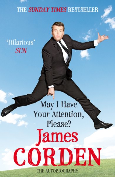 May I Have Your Attention, Please? by James Corden