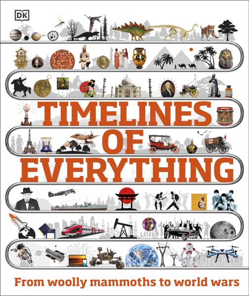Timelines of Everything by D. K. Publishing