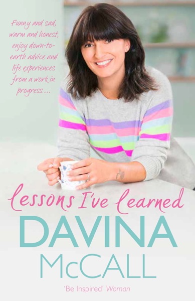 Lessons I've Learned by Davina McCall