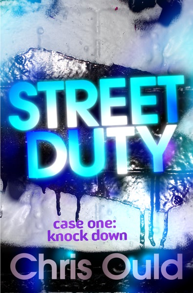 Street Duty Case One: Knock Down by Chris Ould