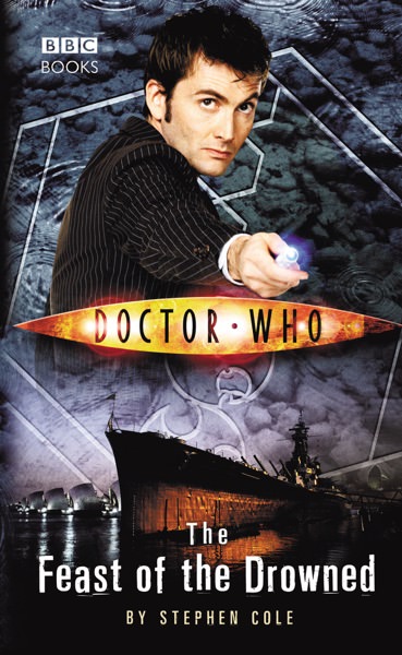 Doctor Who: The Feast of the Drowned by Steve Cole
