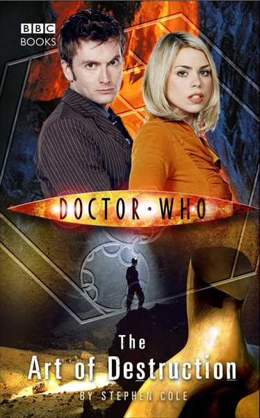 Doctor Who: The Art of Destruction by Steve Cole