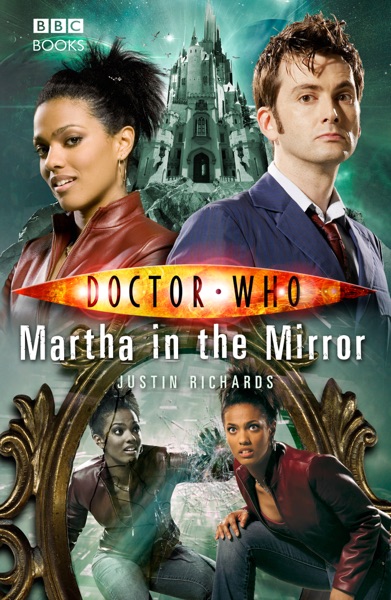 Doctor Who: Martha in the Mirror by Justin Richards