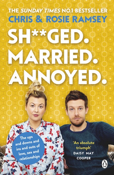 Sh**ged. Married. Annoyed. by Chris Ramsey and Rosie Ramsey
