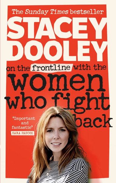 On the Front Line with the Women Who Fight Back by Stacey Dooley
