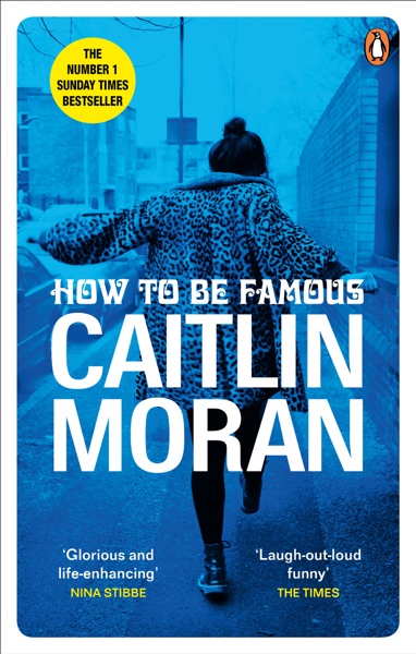 How to be Famous by Caitlin Moran