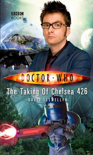 Doctor Who: The Taking of Chelsea 426 by David Llewelyn