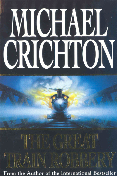 The Great Train Robbery by Michael Crichton