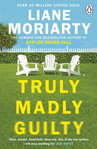 Truly Madly Guilty by Liane Moriarty