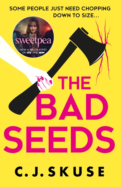 The Bad Seeds by C. J. Skuse