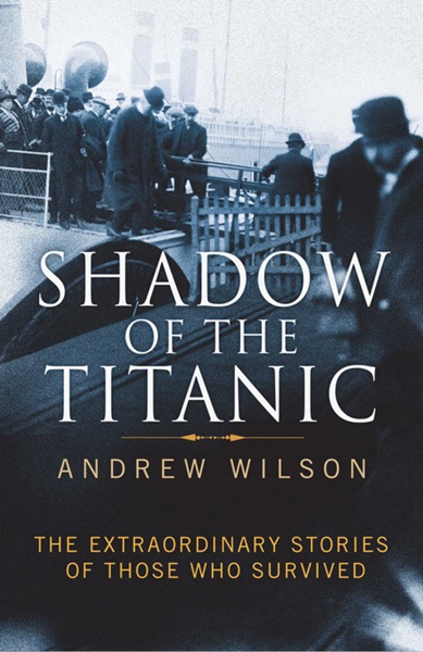 Shadow of the Titanic by Andrew Wilson
