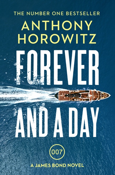 Forever and a Day by Anthony Horowitz