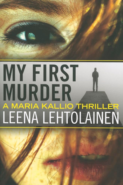 My First Murder by Leena Lehtolainen