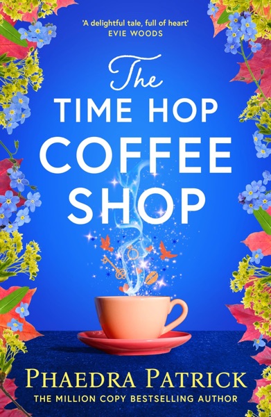 The Time Hop Coffee Shop by Phaedra Patrick