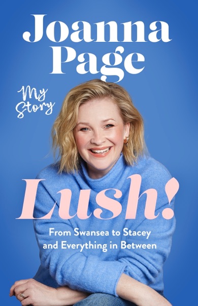Lush! My Story by Joanna Page