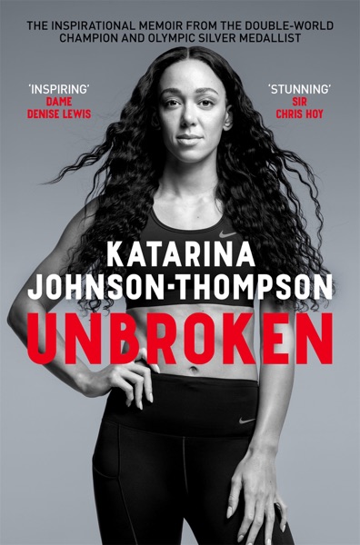 Unbroken by Katarina Johnson-Thompson