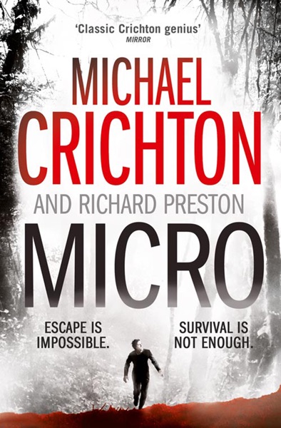 Micro by Michael Crichton and Richard Preston