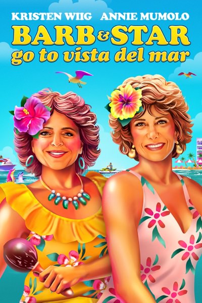 Barb & Star Go to Vista Del Mar