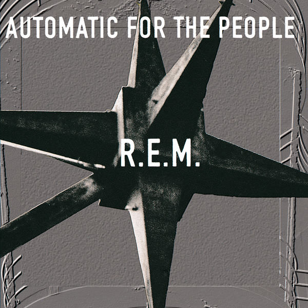 Automatic for the People by R.E.M.