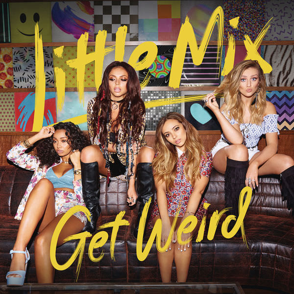 Get Weird by Little Mix