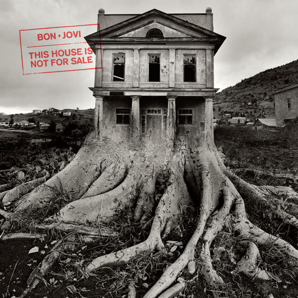 This House is Not For Sale by Bon Jovi
