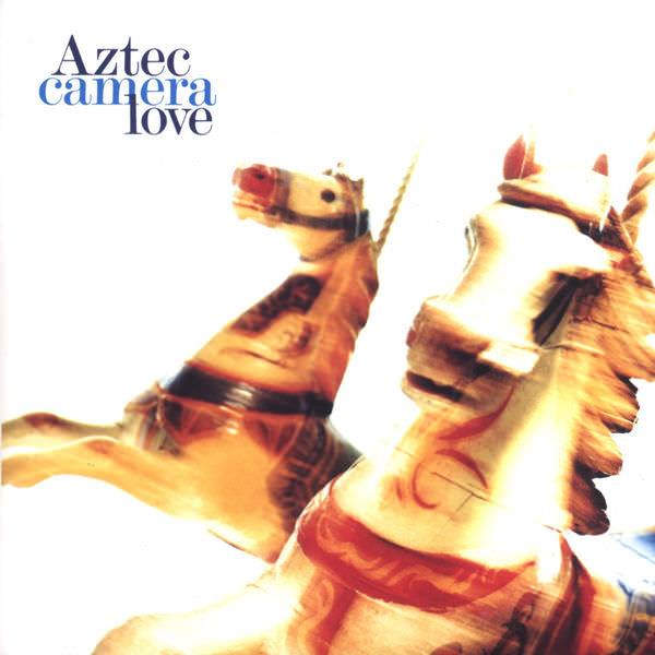 Love by Aztec Camera