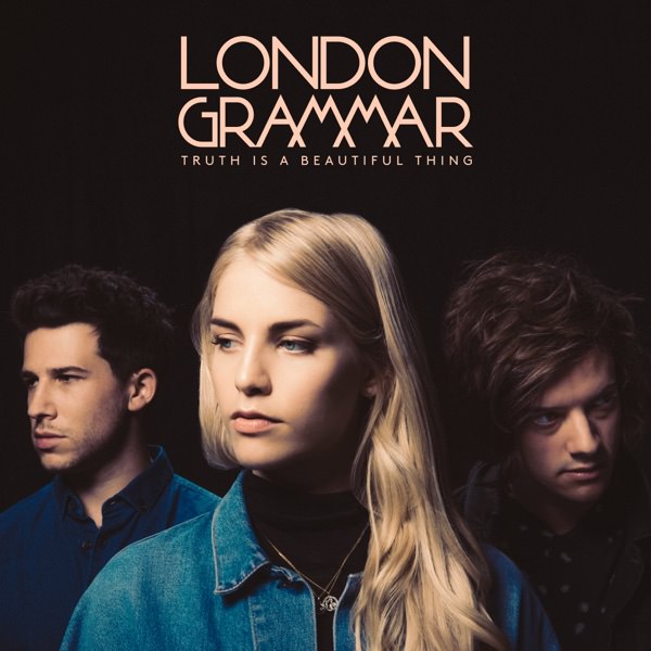 Truth is a Beautiful Thing by London Grammar
