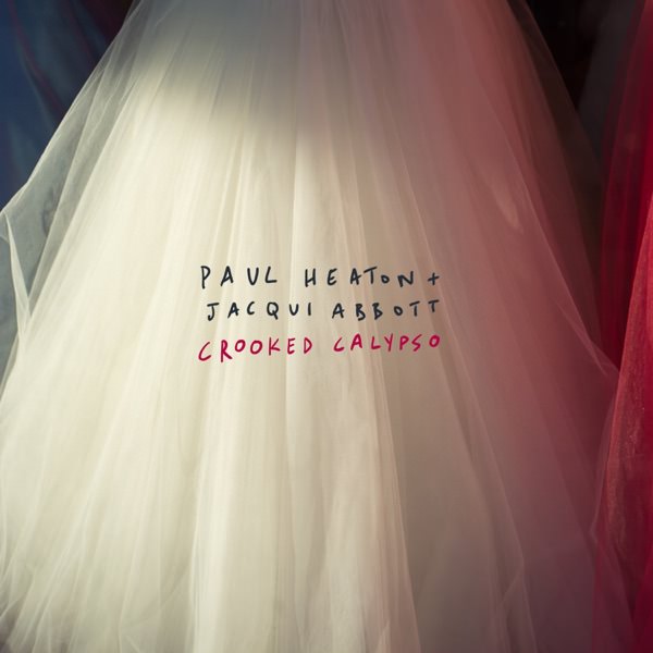 Crooked Calypso by Paul Heaton & Jacqui Abbott