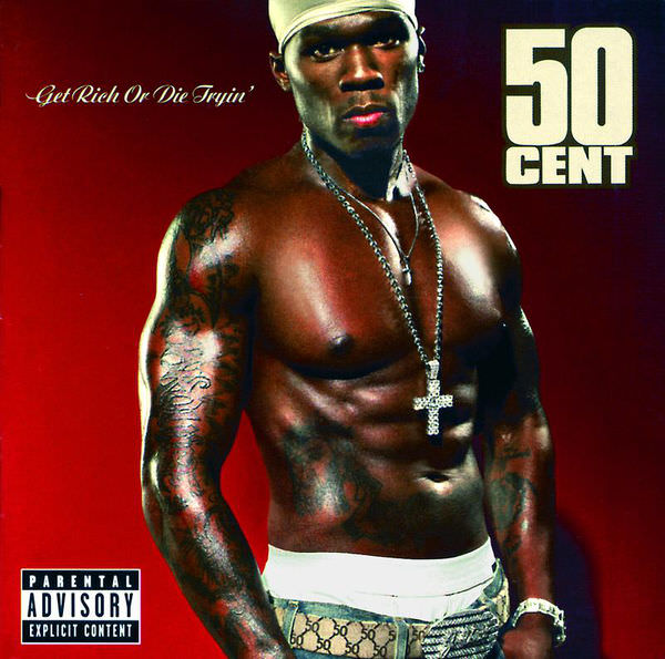 Get Rich or Die Tryin' by 50 Cent