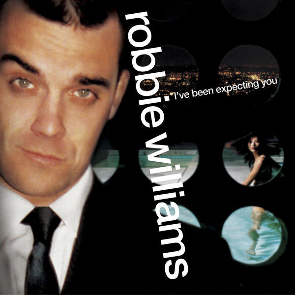 I've Been Expecting You by Robbie Williams