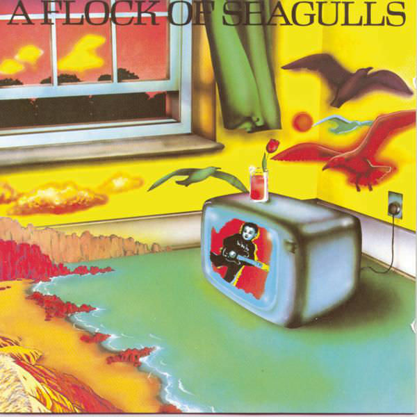 A Flock of Seagulls by A Flock of Seagulls