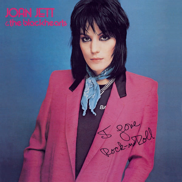 I Love Rock 'n Roll by Joan Jett & The Blackhearts