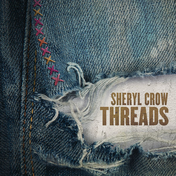 Threads by Sheryl Crow