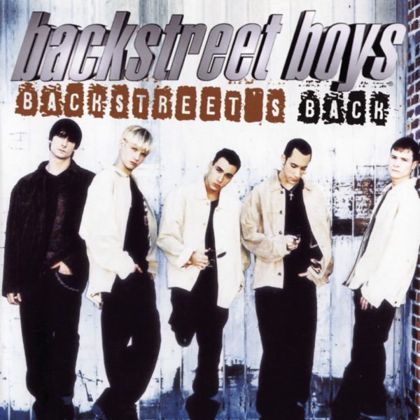 Backstreet's Back by Backstreet Boys