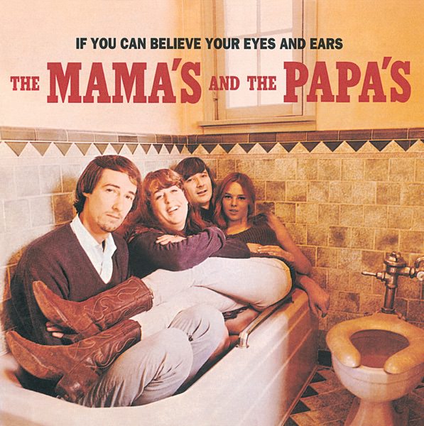 If You Can Believe Your Eyes and Ears by The Mamas & The Papas