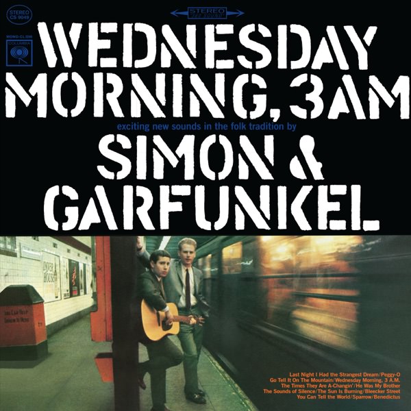 Wednesday Morning, 3 A.M. by Simon & Garfunkel