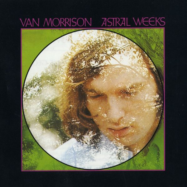 Astral Weeks by Van Morrison