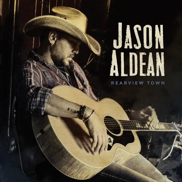 Rearview Town by Jason Aldean