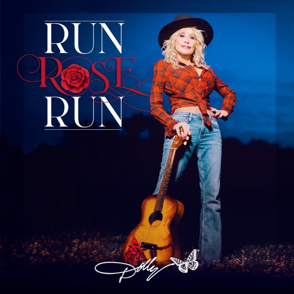 Run, Rose, Run by Dolly Parton