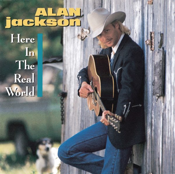 Here In the Real World by Alan Jackson