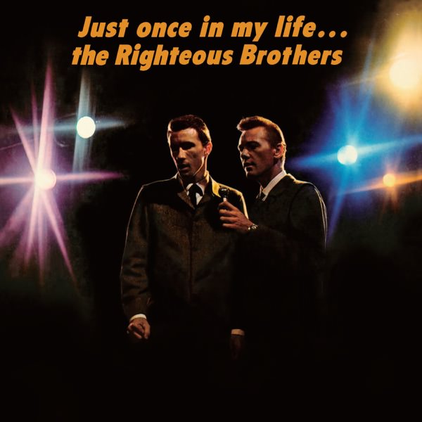 Just Once in My Life by The Righteous Brothers