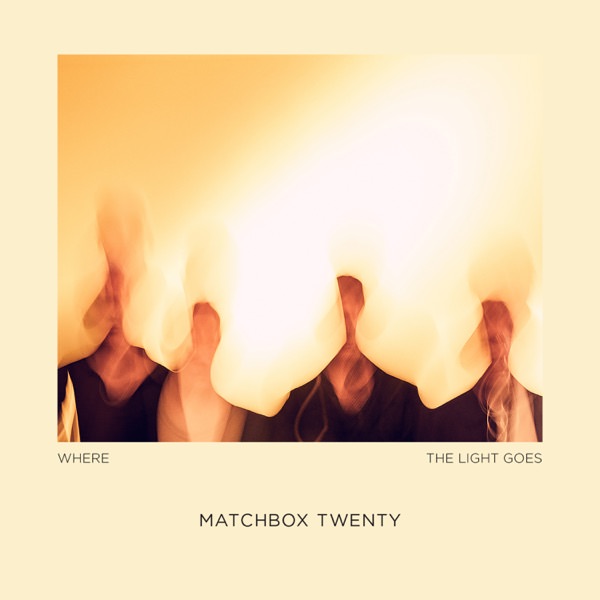 Where the Light Goes by Matchbox Twenty