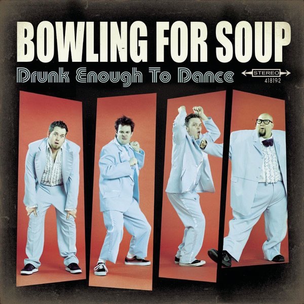 Drunk Enough to Dance by Bowling for Soup